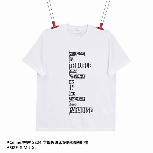 Celine 赛琳 Ss24 字母裂纹印花圆领短袖t恤 Size：S M L Xl 颜色：白色 穿着方式：圆领 面料：棉 男女同款 款式编号：Xlt7 5605