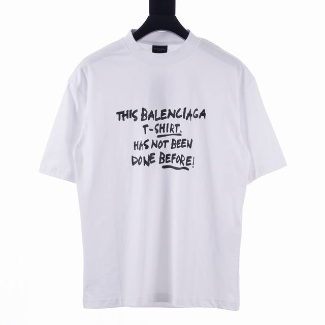 Balenciaga 巴黎世家blcg 手写涂鸦字母印花短袖t恤 正面饰以巴黎最新趣味广告语“This T-Shirt Has Not Been Done Be - 点击图像关闭
