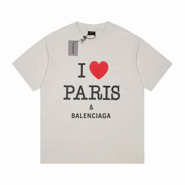 高品质 Balenciga 巴黎世家 Paris 系列 I Love 短袖t恤 ，采用印花工艺 纯棉柔软面料，对色定染面料，超精细平网印花工艺，潮流感十足，定染